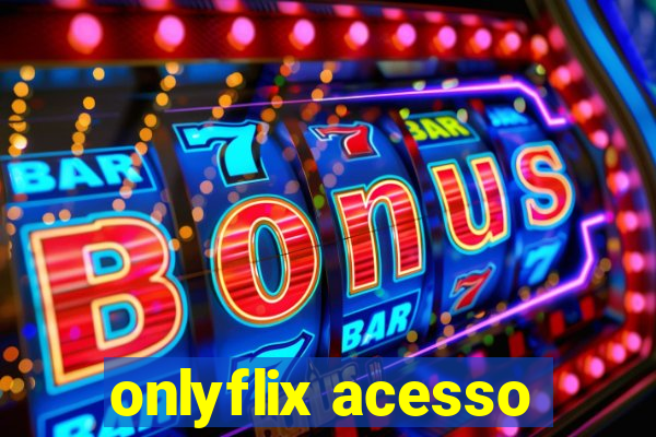 onlyflix acesso